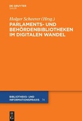 Cover: Parlaments- und Beh&ouml;rdenbibliotheken im digitalen Wandel - De Gruyter Saur