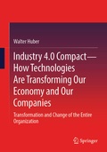 Cover: Industry 4.0 Compact - How Technologies Are Transforming Our Economy and Our Companies - Springer