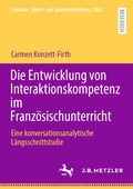 Cover: Die Entwicklung von Interaktionskompetenz im Franz&ouml;sischunterricht - J.B. Metzler