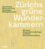 Cover: Zu¨richs gru¨ne Wunderkammern - vdf Hochschulverlag AG