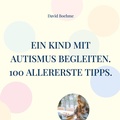 Cover: Ein Kind mit Autismus begleiten. - BoD - Books on Demand