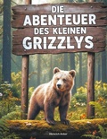 Cover: Die Abenteuer des kleinen Grizzlys - BoD - Books on Demand