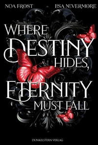 Enlarge image Cover: Where Destiny hides, Eternity must fall - Dunkelstern Verlag