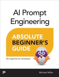 Enlarge image Cover: AI Prompt Engineering Absolute Beginner's Guide - Addison Wesley