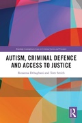 Cover: Autism, Criminal Defence and Access to Justice - Routledge