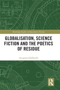 Enlarge image Cover: Globalisation, Science Fiction and the Poetics of Residue - Routledge