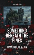 Cover: Something Beneath the Pines - Global East-West (London)