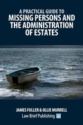 Cover: A Practical Guide to Missing Persons and the Administration of Estates - Law Brief Publishing Ltd