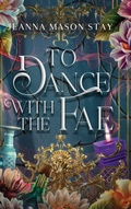 Cover: To Dance with the Fae - Tosscobble Publishing