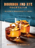 Cover: Bourbon and Rye Cocktails - Ten Speed Press