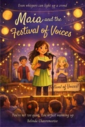 Cover: Maia and the Festival of Voices: Even whispers can light up a crowd (Whispers to Waves, #6) - Belinda Chavremootoo