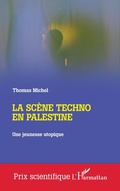 Cover: La sc&egrave;ne techno en Palestine - Editions L'Harmattan