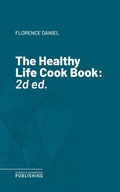 Cover: The Healthy Life Cook Book - Science & Technology Publishing