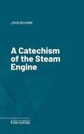 Cover: A Catechism of the Steam Engine - Science & Technology Publishing