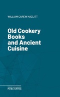 Cover: Old Cookery Books and Ancient Cuisine - Science & Technology Publishing