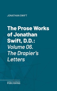 Enlarge image Cover: The Prose Works of Jonathan Swift, D.D. - Science & Technology Publishing