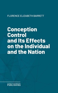 Enlarge image Cover: Conception Control and Its Effects on the Individual and the Nation - Science & Technology Publishing