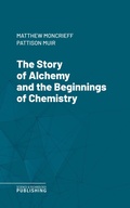 Cover: The Story of Alchemy and the Beginnings of Chemistry - Science & Technology Publishing