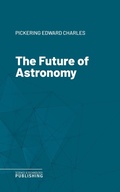 Cover: The Future of Astronomy - Science & Technology Publishing