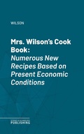 Cover: Mrs. Wilson's Cook Book - Science & Technology Publishing