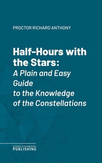 Enlarge image Cover: Half-Hours with the Stars - Science & Technology Publishing