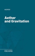 Cover: Aether and Gravitation - Science & Technology Publishing