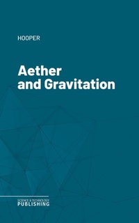 Enlarge image Cover: Aether and Gravitation - Science & Technology Publishing