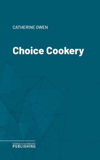 Enlarge image Cover: Choice Cookery - Science & Technology Publishing