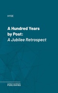 Cover: A Hundred Years by Post - Science & Technology Publishing