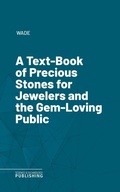 Cover: A Text-Book of Precious Stones for Jewelers and the Gem-Loving Public - Science & Technology Publishing