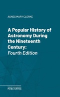 Cover: A Popular History of Astronomy During the Nineteenth Century - Science & Technology Publishing