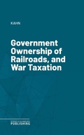 Cover: Government Ownership of Railroads, and War Taxation - Science & Technology Publishing