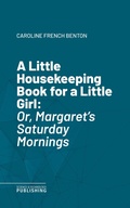 Cover: A Little Housekeeping Book for a Little Girl - Science & Technology Publishing