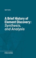 Cover: A Brief History of Element Discovery - Science & Technology Publishing