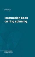 Cover: Instruction book on ring spinning - Science & Technology Publishing