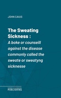 Cover: The Sweating Sickness - Science & Technology Publishing