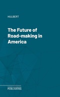 Cover: The Future of Road-making in America - Science & Technology Publishing