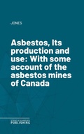 Cover: Asbestos, Its production and use - Science & Technology Publishing