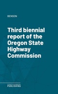 Cover: Third biennial report of the Oregon State Highway Commission - Science & Technology Publishing