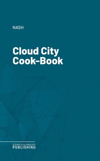 Enlarge image Cover: Cloud City Cook-Book - Science & Technology Publishing