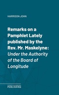 Cover: Remarks on a Pamphlet Lately published by the Rev. Mr. Maskelyne - Science & Technology Publishing