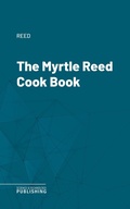 Cover: The Myrtle Reed Cook Book - Science & Technology Publishing