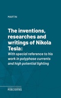 Cover: The inventions, researches and writings of Nikola Tesla - Science & Technology Publishing