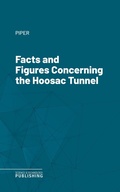 Cover: Facts and Figures Concerning the Hoosac Tunnel - Science & Technology Publishing