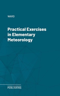 Enlarge image Cover: Practical Exercises in Elementary Meteorology - Science & Technology Publishing