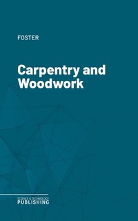 Enlarge image Cover: Carpentry and Woodwork - Science & Technology Publishing