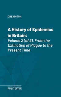 Enlarge image Cover: A History of Epidemics in Britain - Science & Technology Publishing