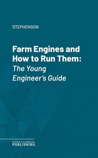 Enlarge image Cover: Farm Engines and How to Run Them - Science & Technology Publishing