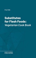 Cover: Substitutes for Flesh Foods - Science & Technology Publishing