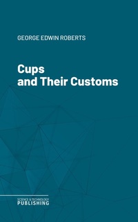 Enlarge image Cover: Cups and Their Customs - Science & Technology Publishing